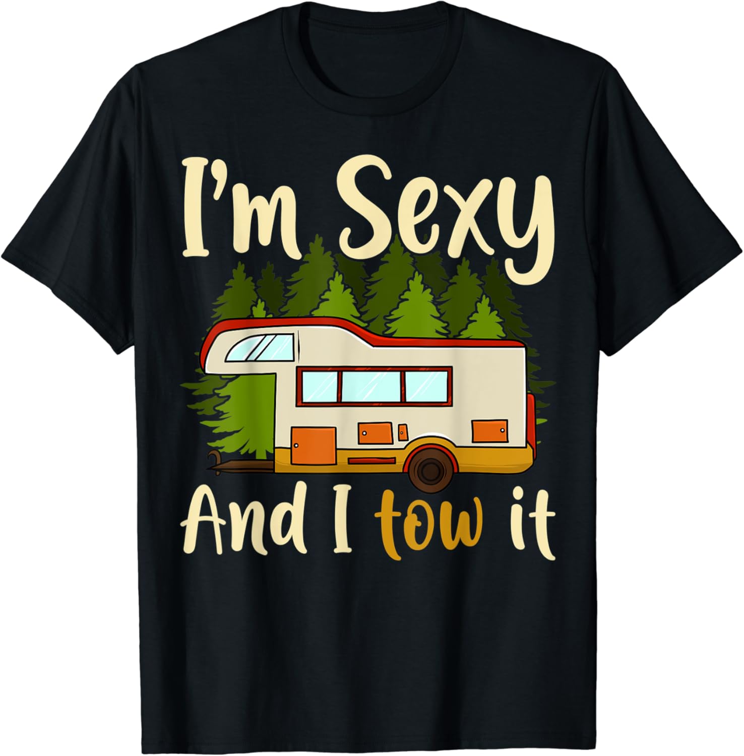 Funny Rv Camping Shirts Im Sexy And I Tow It Camper T Shirt Amazon